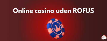 Casino Online Uden Om Rufus En Guide til Spilleoplevelser